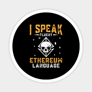 I speak fluent ethereum language. Ethereum Skull design Magnet